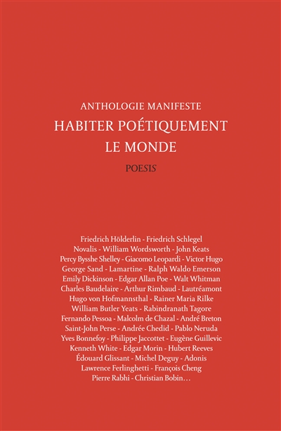 Habiter poétiquement le monde : anthologie manifeste