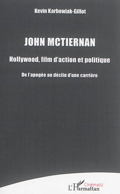 John McTiernan : Hollywood, film d'action et politique : de l'apogée au déclin d'une carrière