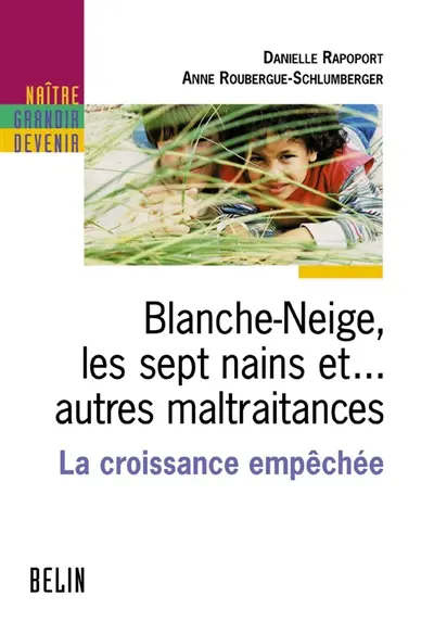 Blanche-Neige, les sept nains et... autres maltraitances : la croissance empêchée