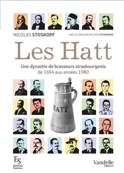 Les Hatt : une dynastie de brasseurs strasbourgeois de 1664 aux années 1980
