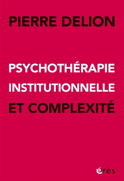 Psychothérapie institutionnelle et complexité