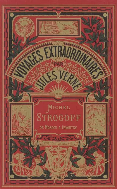Les voyages extraordinaires. Michel Strogoff : de Moscou à Irkoutsk : 1re partie