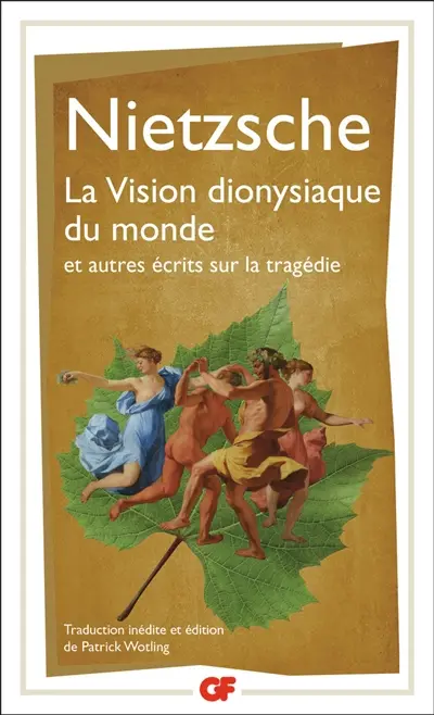 La vision dionysiaque du monde : et autres écrits sur la tragédie