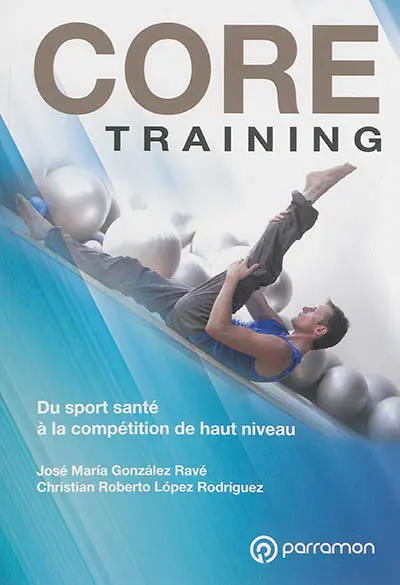 Core training : du sport santé à la compétition de haut niveau