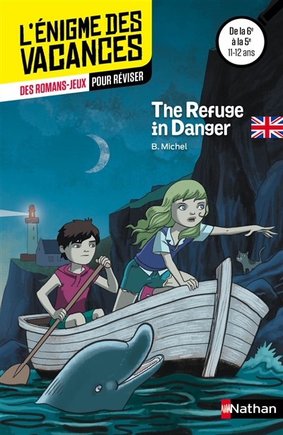 The refuge in danger : des romans-jeux pour réviser : de la 6e à la 5e, 11-12 ans