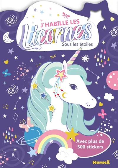 J'habille les Licornes : Sous les étoiles : Avec plus de 500 stickers