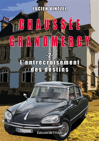 Chaussée-Grandmercy. Vol....