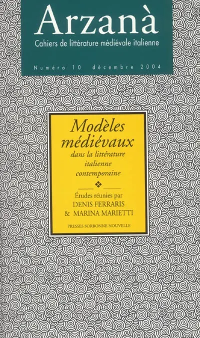 Arzanà, n° 10. Modèles médiévaux dans la littérature italienne contemporaine