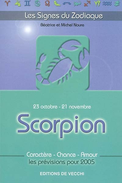 Scorpion : 23 octobre-21 novembre : caractère, chance, amour, les prévisions pour 2005