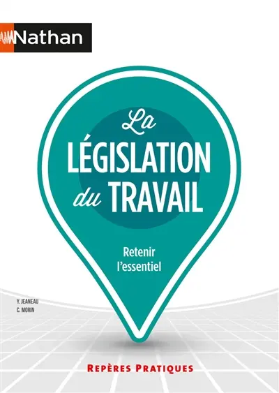 La législation du travail : retenir l'essentiel
