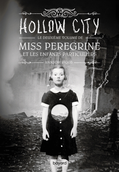 Miss Peregrine et les enfants particuliers, tome 2 : Hollow city