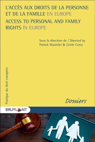 L'accès aux droits de la personne et de la famille en Europe. Access to personal and family rights in Europe