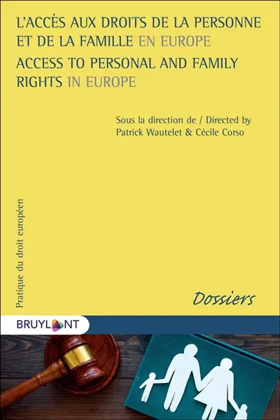 L'accès aux droits de la personne et de la famille en Europe. Access to personal and family rights in Europe