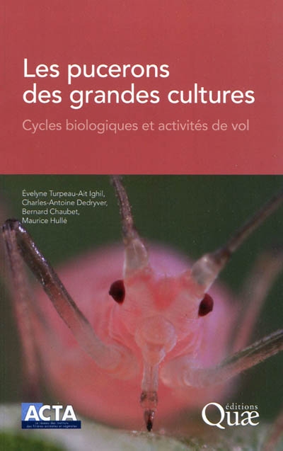 Les pucerons des grandes cultures : cycles biologiques et activités de vol