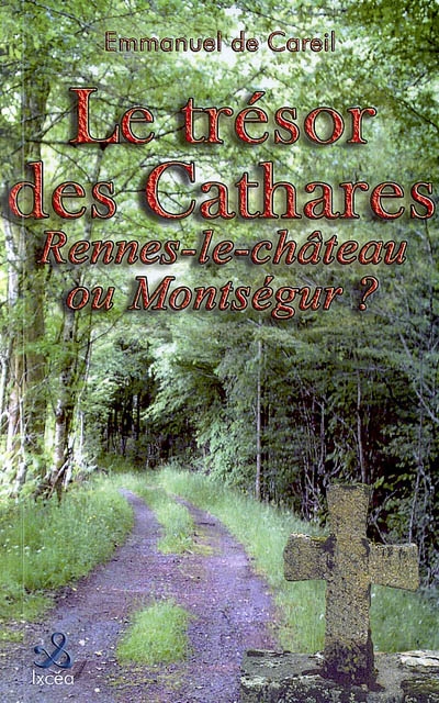 Le trésor des Cathares : Rennes-le-Château ou Montségur ?