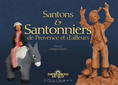 Santons et santonniers de Provence et d'ailleurs