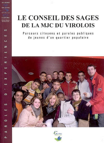 Le conseil des sages de la MJC du Virolois : parcours citoyen et paroles publiques de jeunes d'un quartier populaire