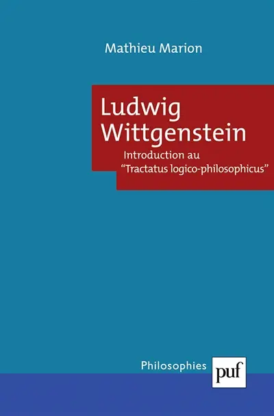 Ludwig Wittgenstein, introduction au Tractatus logico-philosophicus