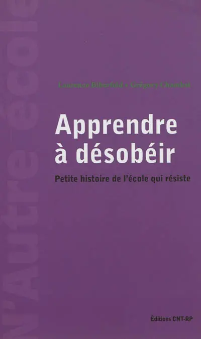 Apprendre à désobéir : petite histoire de l'école qui résiste