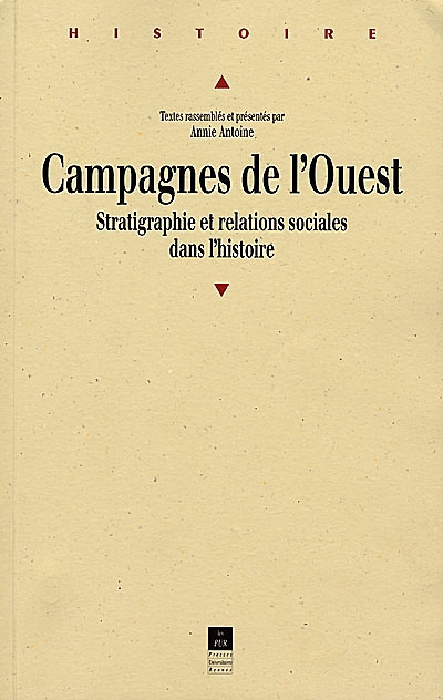 Campagnes de l'Ouest : stratigraphie et relations sociales dans l'histoire : colloque de Rennes, 24-26 mars 1999