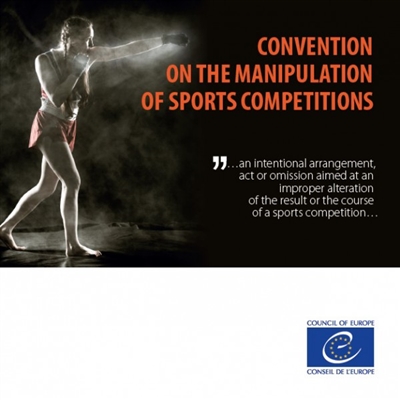 Council of Europe Convention on the manipulation of sports competitions. Convention du Conseil de l'Europe sur la manipulation de compétitions sportives