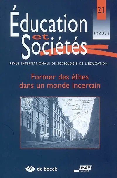Education et sociétés, n° 21. Former des élites dans un monde incertain