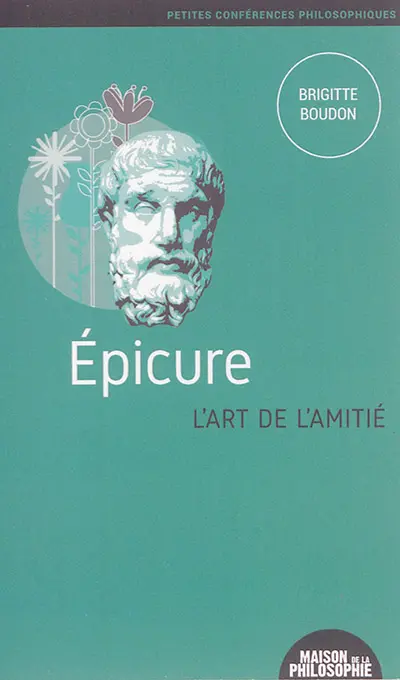 Epicure : l'art de l'amitié