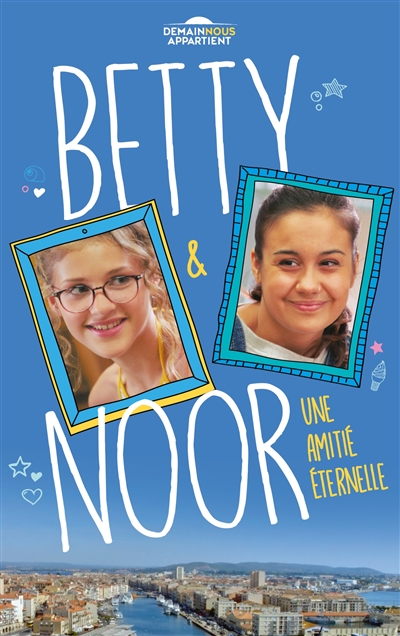 Betty. Vol. 2. Betty & Noor : une amitié éternelle