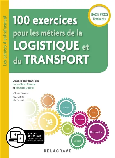 100 exercices pour les métiers de la logistique et du transport : bacs pros tertiaires