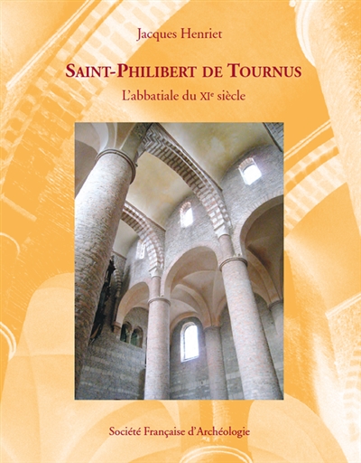 Saint-Philibert de Tournus : l'abbatiale du XIe siècle