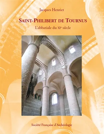 Saint-Philibert de Tournus : l'abbatiale du XIe siècle