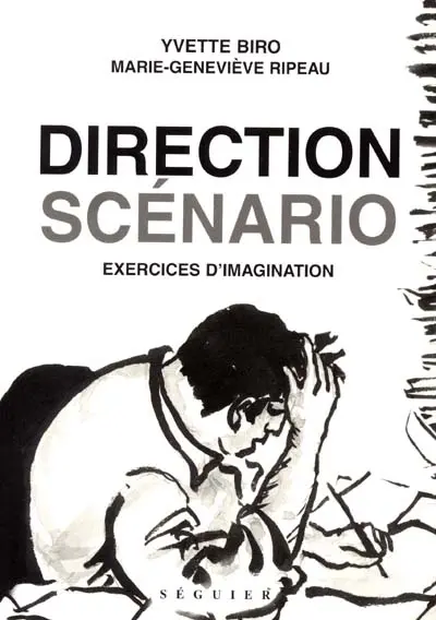 Direction scénario : exercices d'imagination