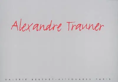 Alexandre Trauner : 50 ans de peinture pour l'histoire du cinéma. Alexandre Trauner : 50 years of painting for the history of cinema : catalogue d'exposition, Galerie Berthet-Aittouarès, Paris, 2008
