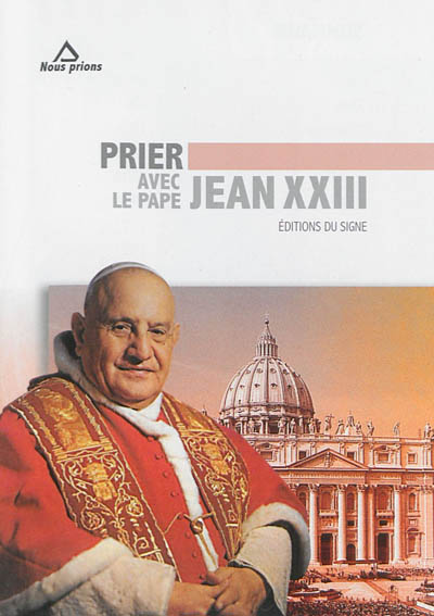Prier avec le pape Jean XXIII