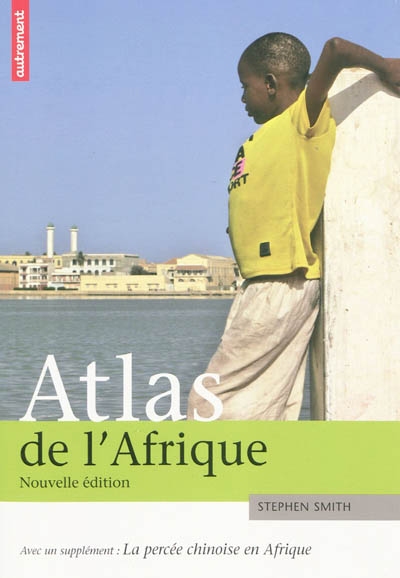Atlas de l'Afrique. La percée chinoise en Afrique