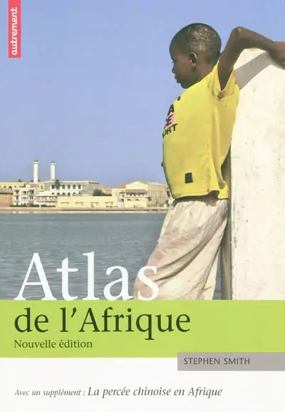 Atlas de l'Afrique. La percée chinoise en Afrique