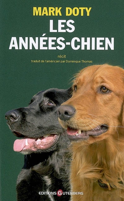 Les années-chien : une vie d'homme qui aimait les chiens : récit