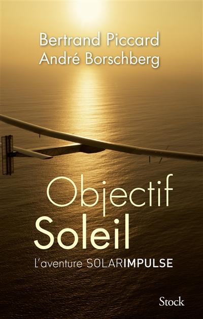 Objectif Soleil : l'aventure Solar Impulse