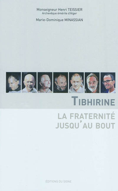 Tibhirine : la fraternité jusqu'au bout