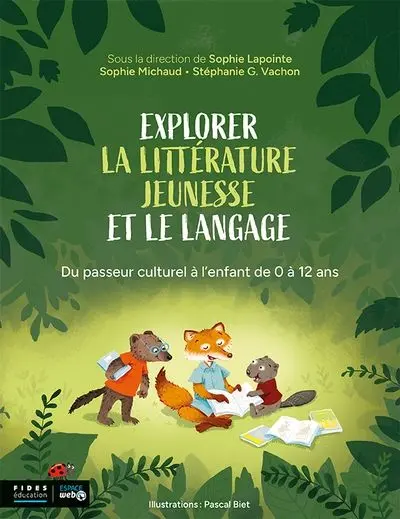 Explorer la littérature jeunesse et le langage : Du passeur culturel à l'enfant de 0 à 12 ans