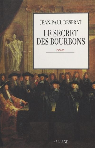 Le secret des Bourbons : novembre 1703-avril 1704