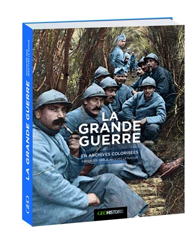 La Grande Guerre : en archives colorisées