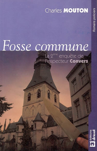 Fosse commune : roman policier : la deuxième enquête de l'inspecteur Convers