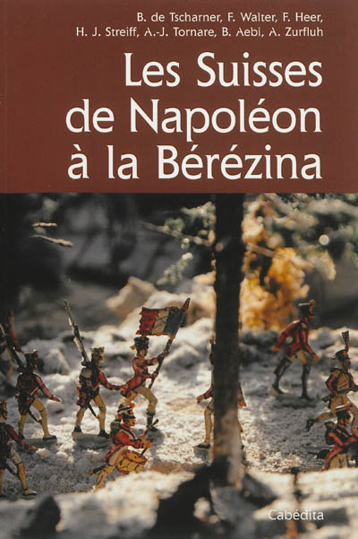 Les Suisses de Napoléon à la Berezina
