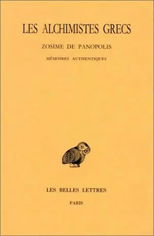 Les Alchimistes grecs. Vol. 4-1. Mémoire authentiques