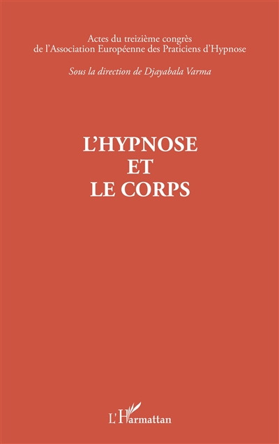 L'hypnose et le corps : actes du treizième congrès de l'Association européenne des praticiens d'hypnose, Paris, 16 mars 2024