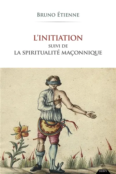 L'initiation. La spiritualité maçonnique