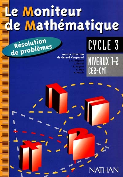 Le moniteur de mathématiques, niveaux 1 et 2, CE2-CM1, cycle 3 : résolution de problèmes