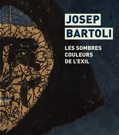 Josep Bartoli : les couleurs de l'exil