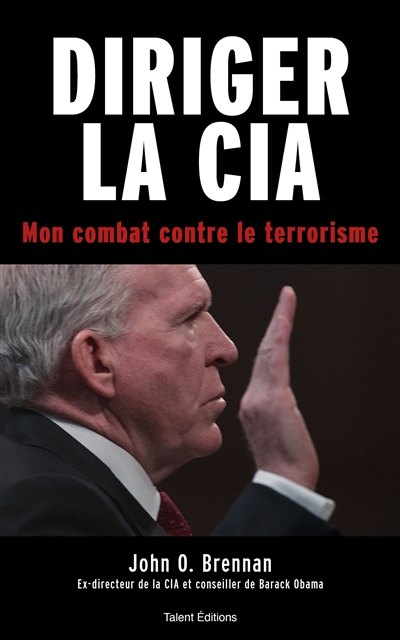 Diriger la CIA : mon combat contre le terrorisme